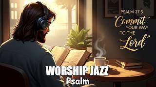 Morning Christian Jazz Devotion ☕ Coffee with Jesus | Psalm Worship Study Music screenshot 5