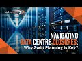 Technimove  blog  navigating data centre closures why swift planning is key