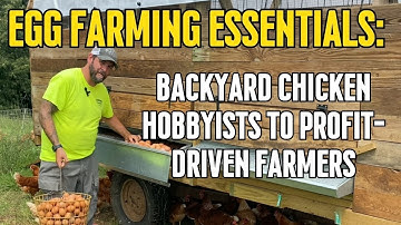 Egg Farming Essentials (Backyard Chicken Hobbyists To Profit-Driven Farmers)