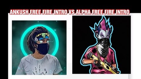 ANKUSH FREE FIRE FULL SONG INTRO VS ALPHA FREE FIRE FULL INTRO SONG❤️
