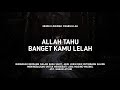 Allah Itu Tau Kamu Lelah - Ust. Hanan Attaki, Lc