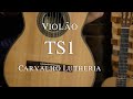 Samuel carvalho apresenta o violo ts1 da carvalho lutheria