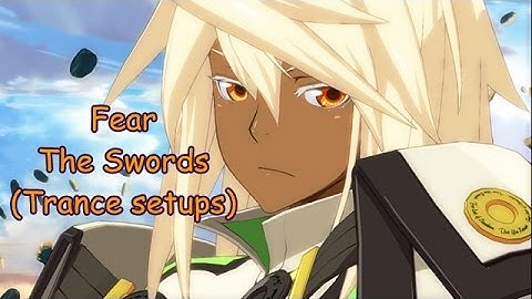 GGxrd Ramlethal Valentine : Fear the Swords