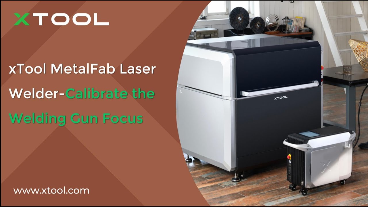 xTool MetalFab Laser Welder - Calibrate the Welding Gun Focus