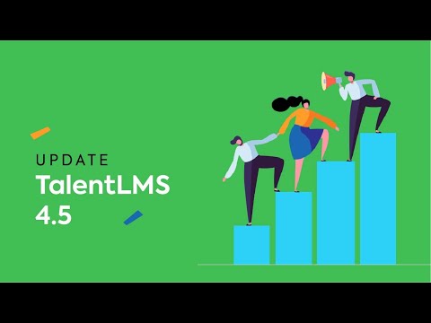 TalentLMS 4.5 Update: Learn what’s new