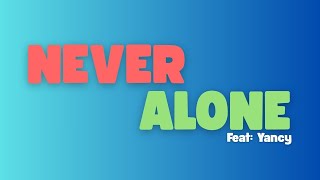 Never Alone feat. Yancy (Lyric Video) | Dylan Arms Kids Worship