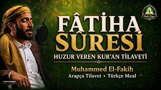 Fâtiha Suresi | Huzur Veren Kur’an Tilaveti | Arapça ve Türkçe Meal — Muhammed El-Fakih