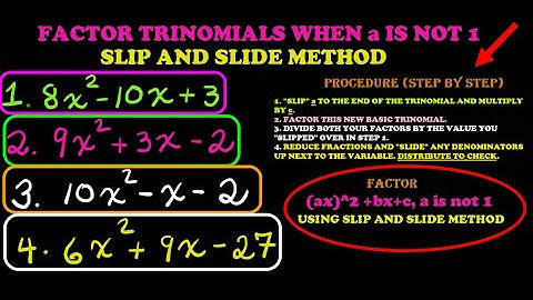 How To Factor Trinomials When "a" Is Not 1 Using "Slip and Silde" Method