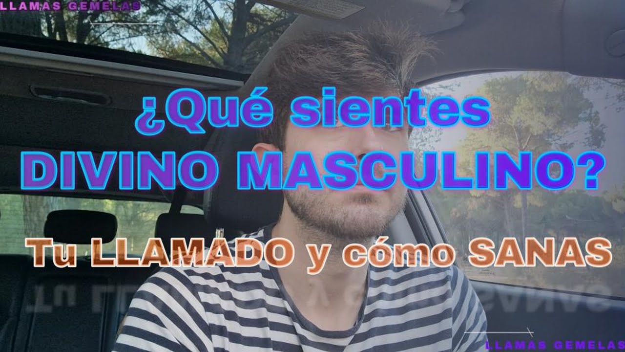 🌈💌¿Qué sientes DIVINO MASCULINO? Tu LLAMADO y cómo SANAS [LLAMAS GEMELAS]