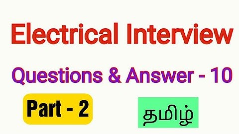 Electrical Interview | Questions | Answer - 10 | Part -2  Tamil