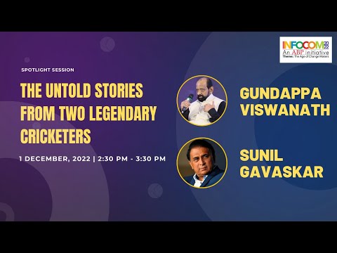 Sunil Gavaskar & Gundappa Viswanath | The Untold Stories from Two Legendary Cricketers | INFOCOM 22