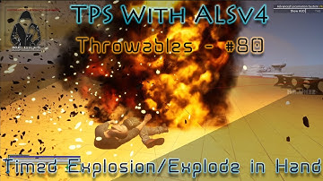Make a TPS with ALSv4 in UE4 - Throwables - 80 - Timed Explosion / Explode in Hand