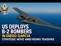 US Military Deploys Four B-2 Stealth Bombers in Diego Garcia: A Strategic Move Amid Rising Tensions