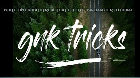 Write-on brush stroke text effect - kinemaster tutorial