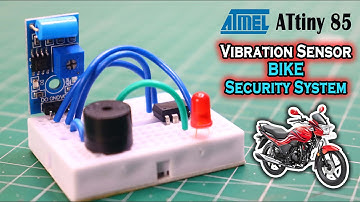 Attiny85 Vibration Sensor Security Alarm | Motorbike Security