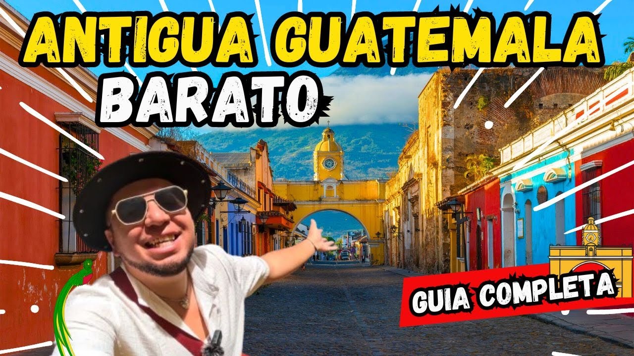 ANTIGUA GUATEMALA La Quinta Ciudad Más BELLA del Mundo a 🤑PRECIOS INCREÍBLES ✅Guía Completa /Costos