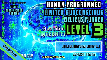 ★Human Programmed Limited Subconscious Beliefs Purger LEVEL 3★ (Remove Subconscious Beliefs)