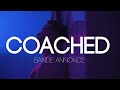 Coached  bande annonce