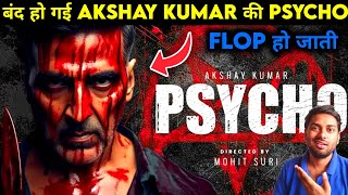 Akshay Kumar Psycho Movie Shelved | Akshay Kumar Movies | Akshay Kumar News | New Movie Bollywood