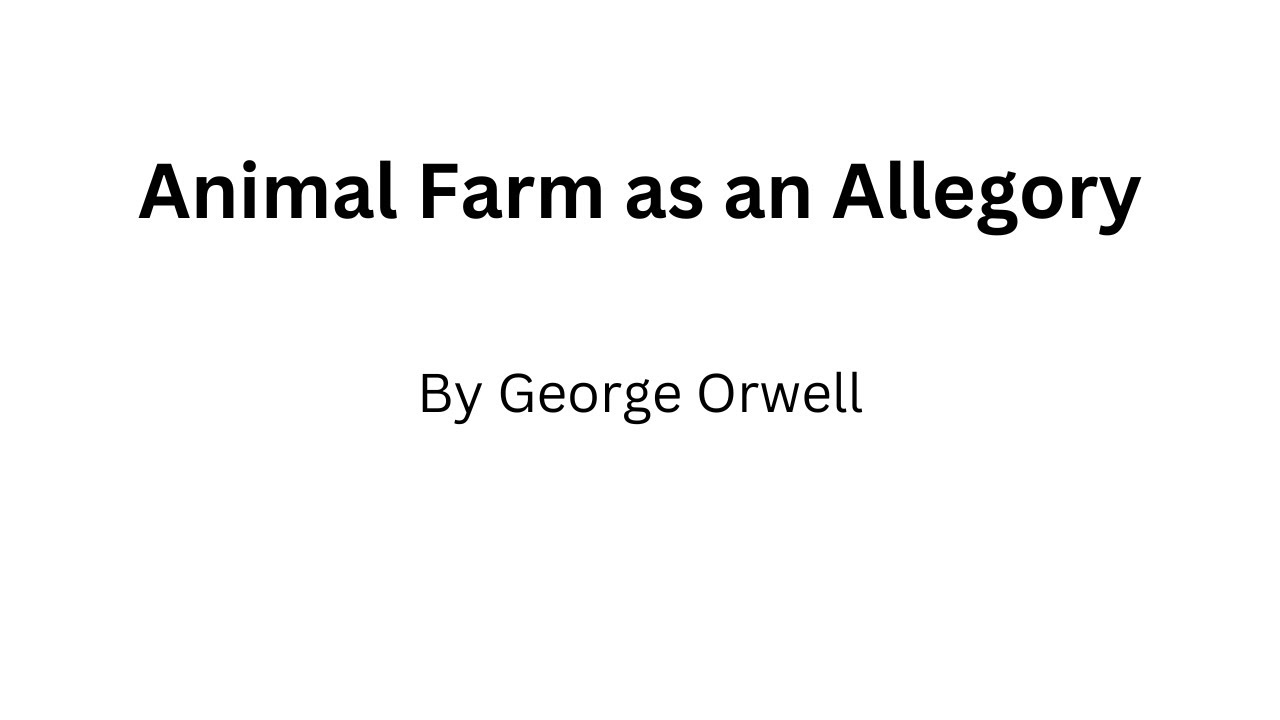 Animal Farm As An Allegory By George Orwell YouTube Animal Farm As An Allegory By George Orwell YouTube