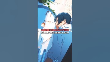 Anime characters who loves being lazy!🦥🥱💤#anime#edit#amv#amvedits#amvs#music