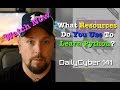 What Resources Do You Use To Learn Python Programming? | DailyCyber 141