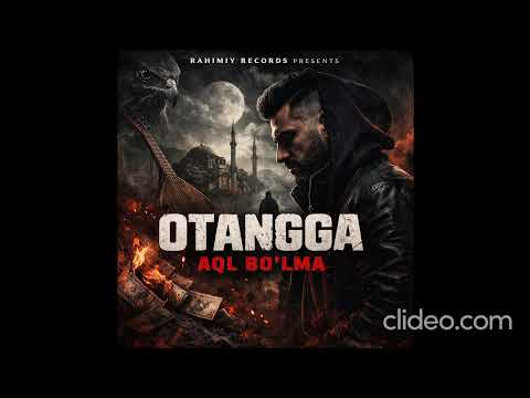 Otangga aql bo'lma - Rahimiy_records