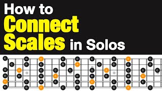 Connecting Scales for Improvising on Guitar / Soloing
