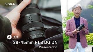 Introducing the SIGMA 28-45mm F1.8 DG DN | Art - SIGMA CEO Kazuto Yamaki