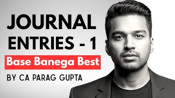 CA Foundation ~ Accounts | BBB Series | Accounting Process : JOURNAL - 1 | CA Parag Gupta
