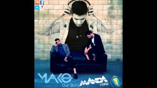 Mako - Our Story Manda Remix Free Download