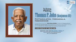 FUNERAL SERVICE || THOMAS P. JOHN (85) || POTTAKULATHU, VEERAMALA, KEEKOZHOOR #nilackalvoicehd
