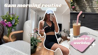 6AM BEFORE WORK MORNING ROUTINE | peaceful and productive before 9-5