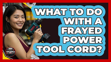 What To Do With A Frayed Power Tool Cord?
