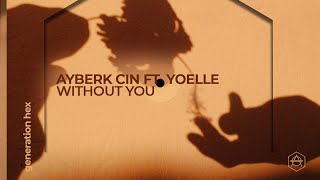 Ayberk Cin - Without You ft. Yoelle  Resimi