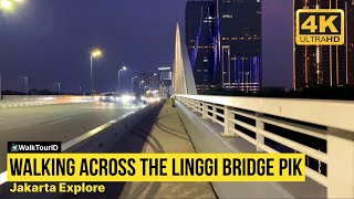 4K/60FPS | Walking Across The Linggi Bridge PIK | Jakarta Explore