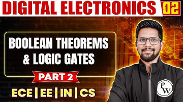 Digital Electronics 02 | Boolean Theorems & Logic Gates (Part-02) | GATE 2025 Series | ECE/EE/IN/CS