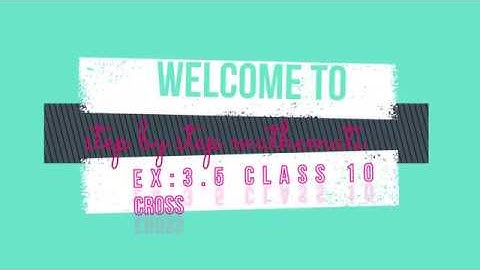 chapter 3 pair of linear equations in two variables class 10th ex-3.5 cross multiplication method