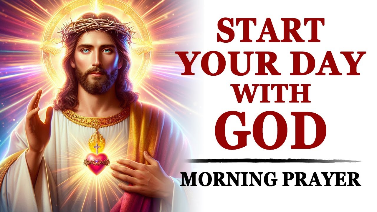 MORNING PRAYER TODAY 🙏 Morning Inspirational Prayers | Start Your Day ...