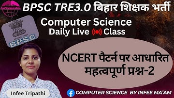 NCERT questions |part-2| BPSC TRE3.0 computer science by Infee ma