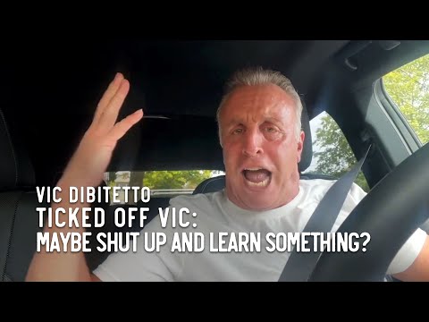 Ticked Off Vic: Maybe shut up and learn something?