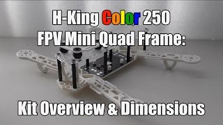 H-King Color 250 - FPV Mini Quad Frame: Kit Overview & Dimensions