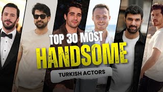Top 30 Popular Turkish Actors You Must Know