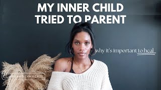 my inner child was trying to parent