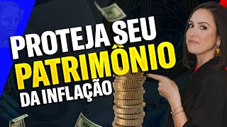 PROTEJA SEU PATRIMONIO DA INFLAÇÃO | 3 Melhores INVESTIMENTOS!