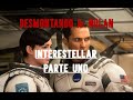 |Desmontando a: Nolan| INTERESTELLAR [Parte1 de 2]