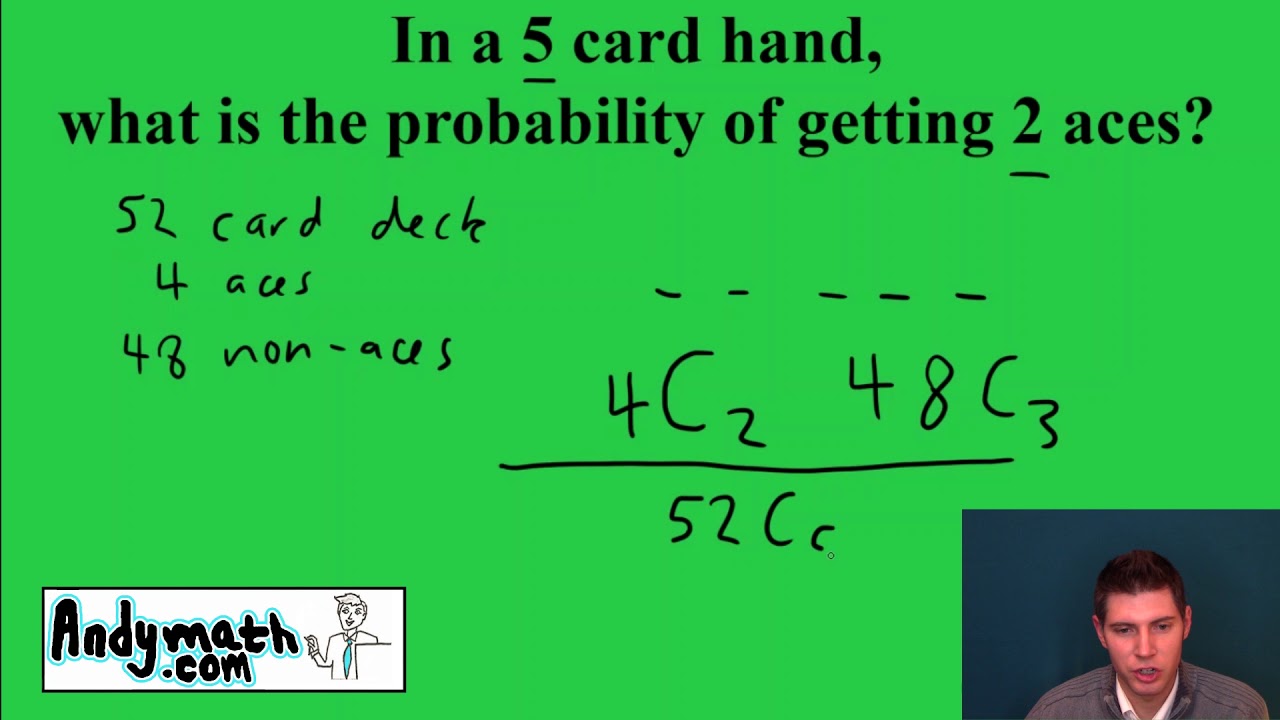 Probability Of 2 Aces in A 5 Card Hand YouTube Probability Of 2 Aces in A 5 Card Hand YouTube