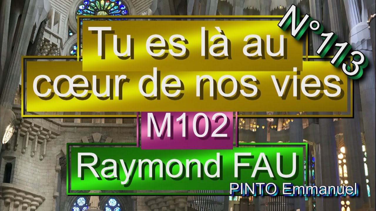 Raymond Fau Tu Es Là Au Coeur De Nos Vies