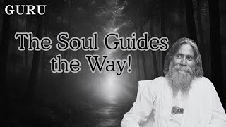 Download Lagu The Soul Guides the Way! | Guru MP3 Download Lagu The Soul Guides the Way! | Guru MP3