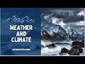 Difference between Weather and Climate || Weather and Climate